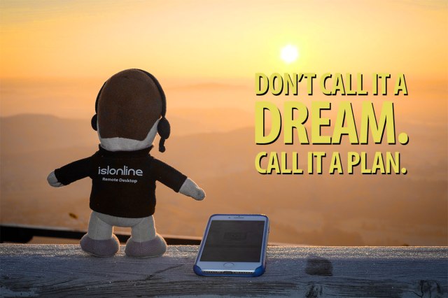 Mico quote; Don't call it a dream, call it a plan.